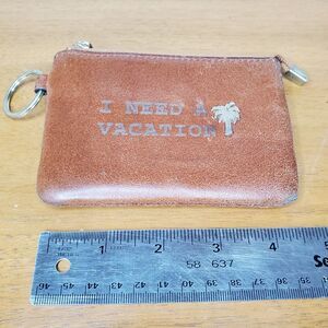 Most Wanted MW Small Leather Change Pouch Wallet Keychain "I Need A Vacation"